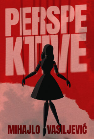 PERSPEKTIVE, Mihajlo Vasiljević