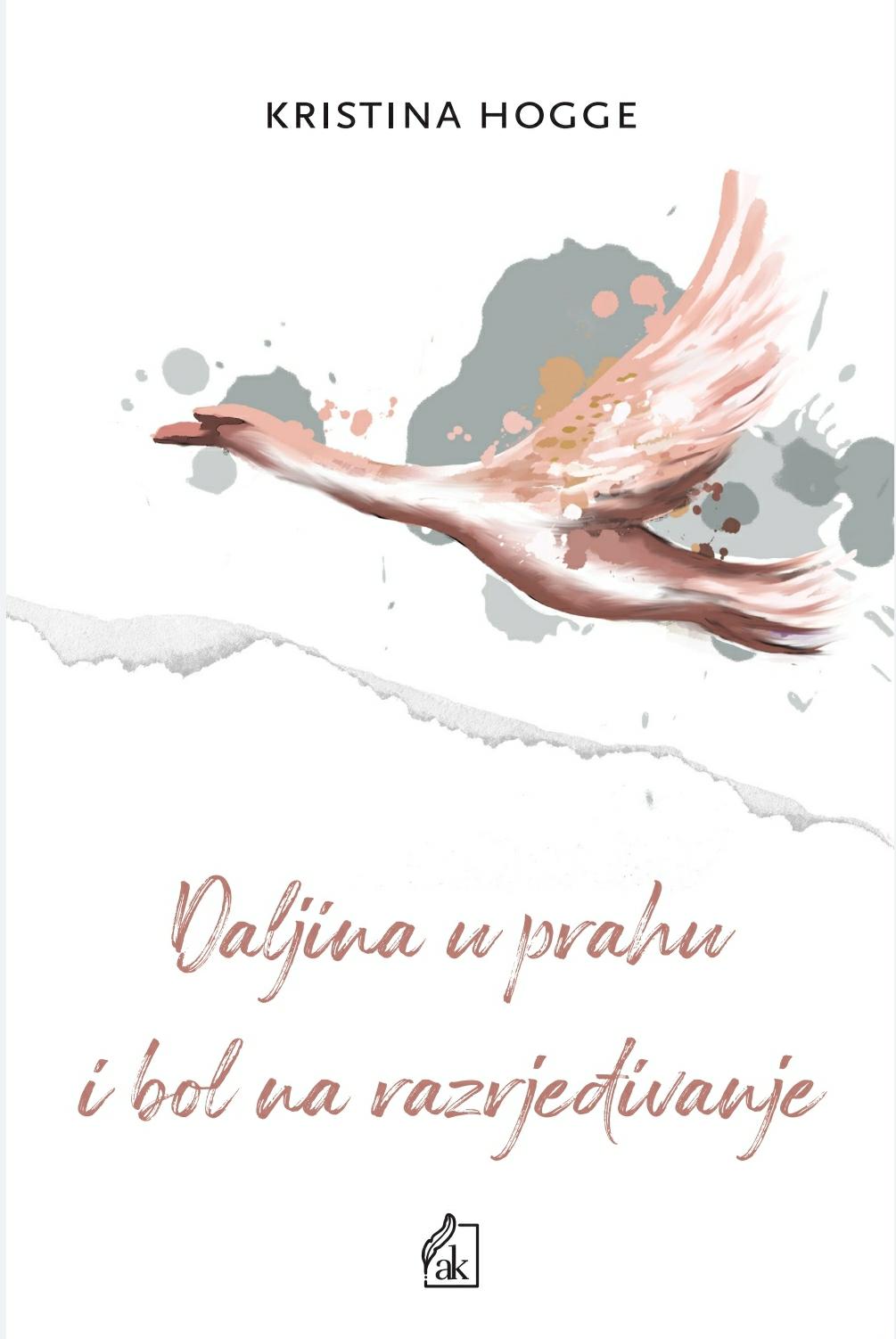 DALJINA U PRAHU I BOL NA RAZRJEĐIVANJE, Kristina Hogge
