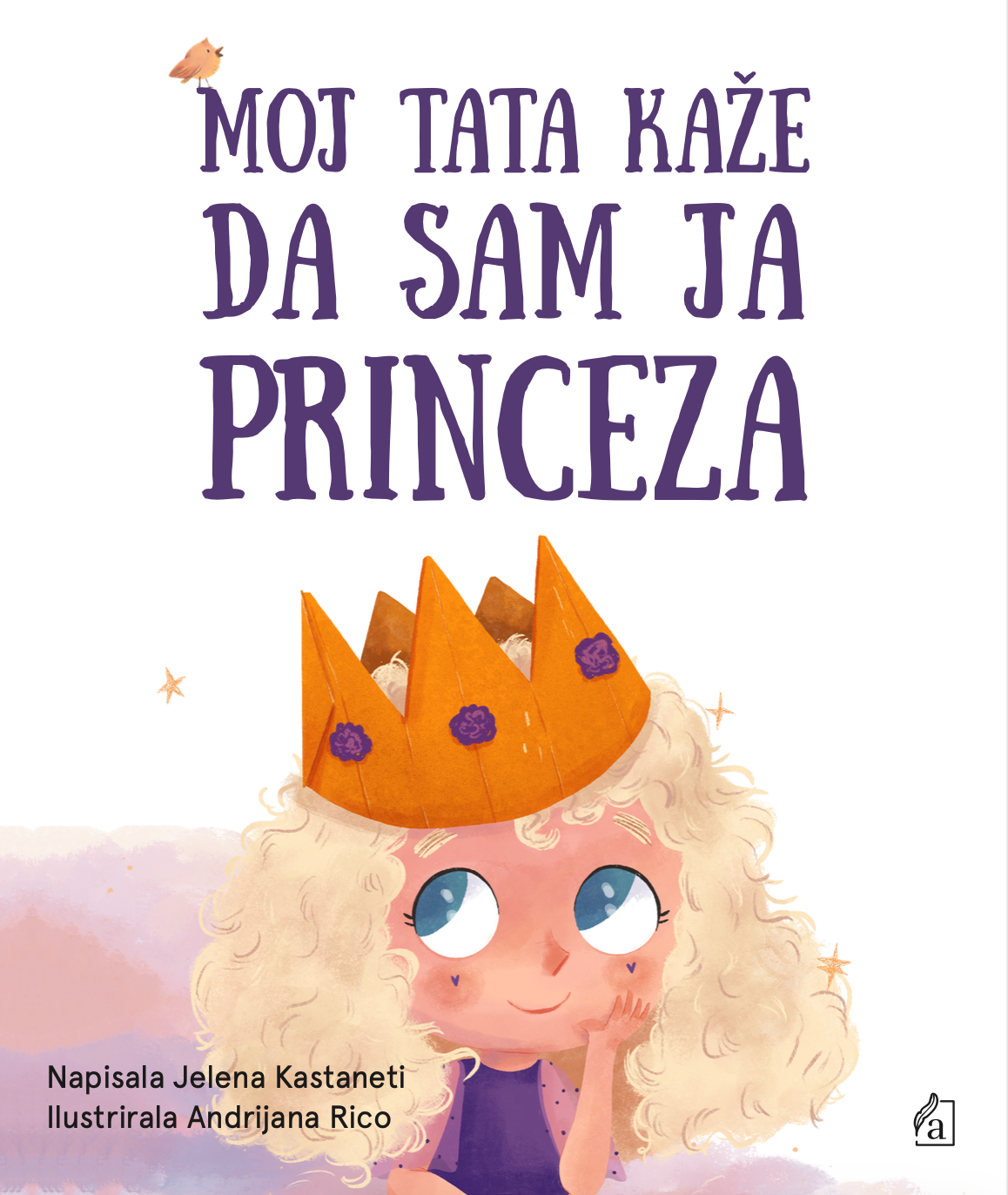 MOJ TATA KAŽE DA SAM JA PRINCEZA, Jelena Kastaneti
